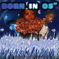 Born In 05”