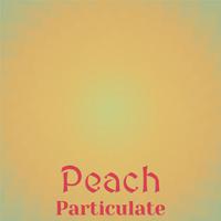 Peach Particulate