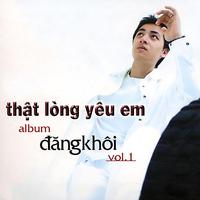 Thật Lòng Yêu Em (Vol.1)