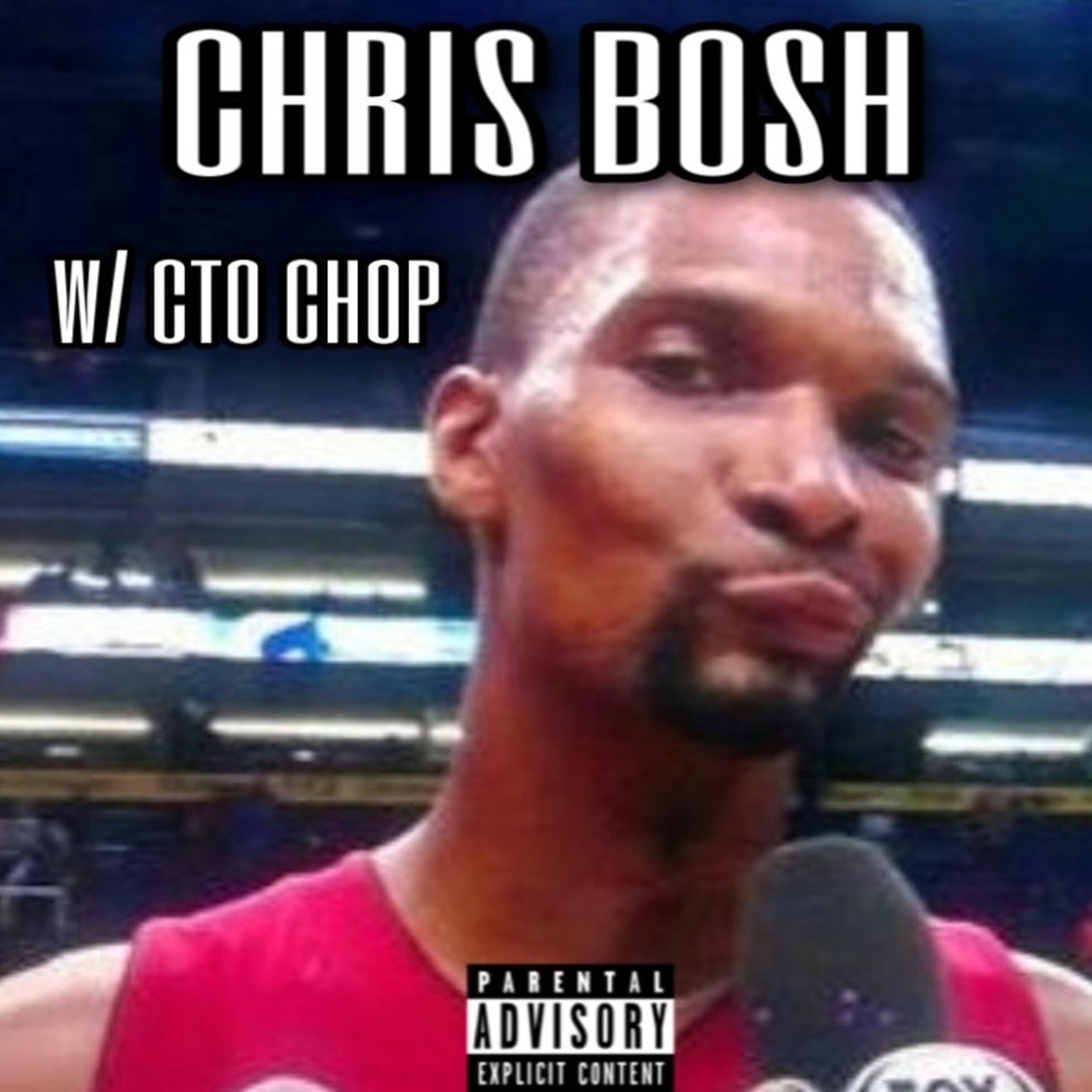 Chris Bosh! (feat. CTO CHOP)