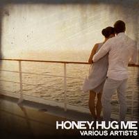 Honey, Hug Me