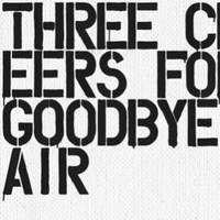 Three Cheers for Goodbye - The Best of Air