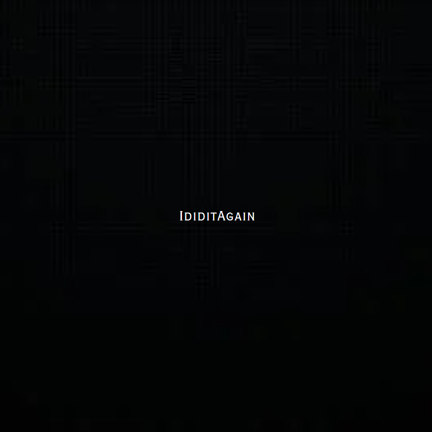 IdiditAgain