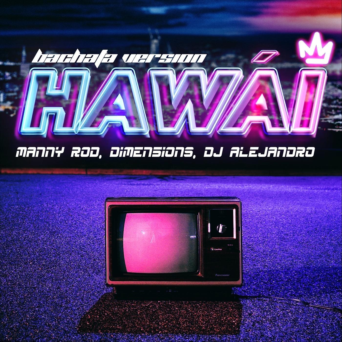 Hawái (Bachata Version) [feat. Dimen5ions & DJ Alejandro]