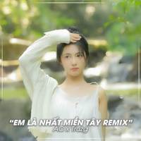 Em Là Nhất Miên Tây (Remix)