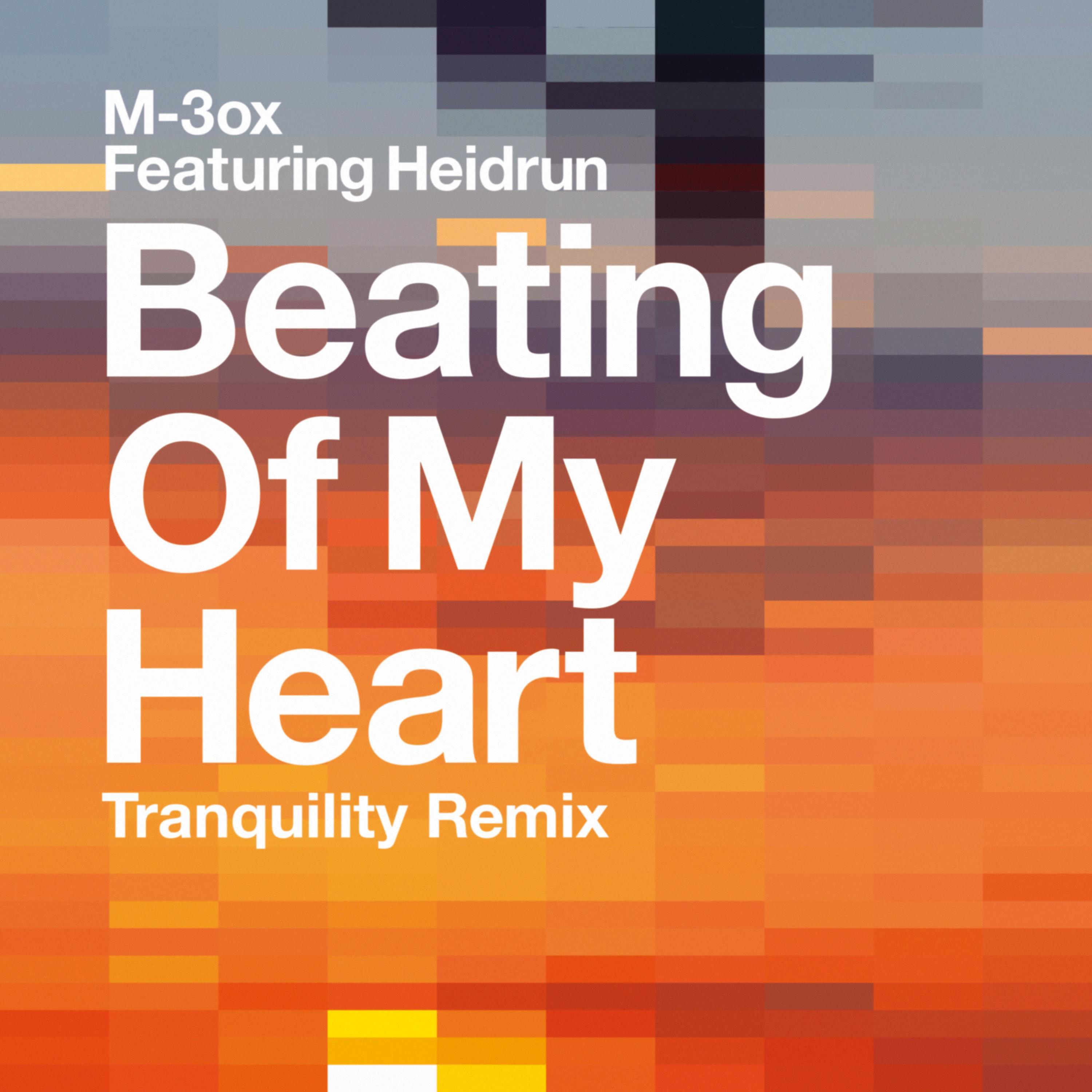 Beating of My Heart (feat. Heidrun) [Tranquility Remix]