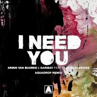 I Need You (Aquadrop Remix)