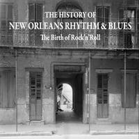 The History of New Orleans Rhythm & Blues, Vol. 7 - The Birth of Rock'n'roll - 1955-1956