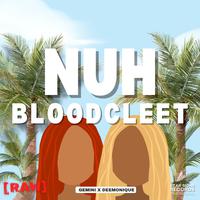 NUH BLOODCLEET (GEMINI X DEEMONIQUE)