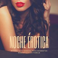 Noche Érotica: Música Jazz Sensual para Momentos Rómanticos en Pareja