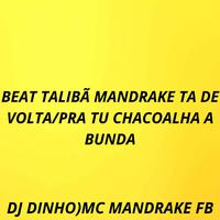 BEAT TALIBÃ MANDRAKE TA DE VOLTA/PRA TU CHACOALHA A BUNDA