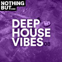 Nothing But... Deep House Vibes, Vol. 08