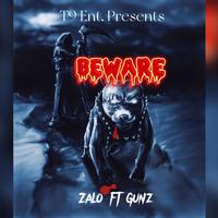 Zalo Beware (feat. Gunz)