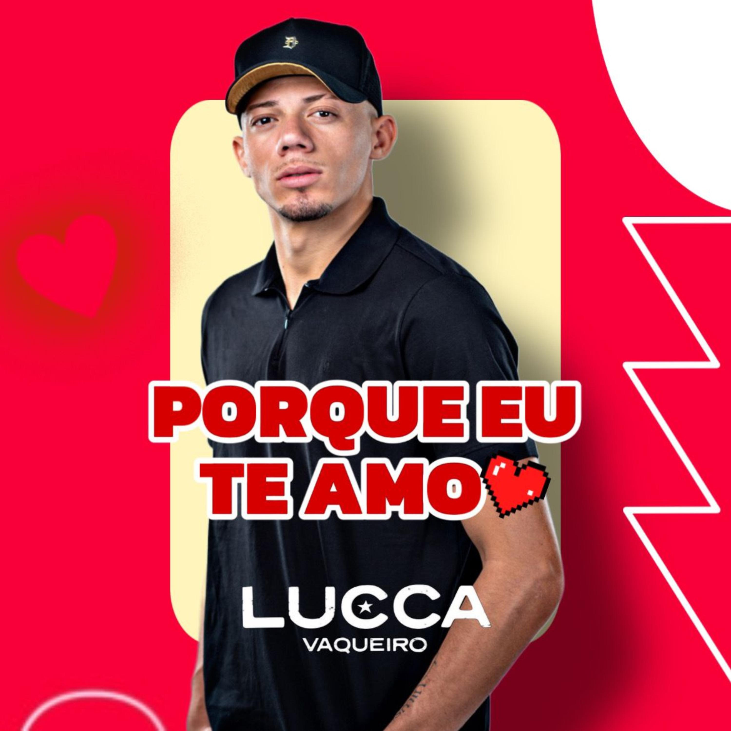 Porque Eu Te Amo Lucca Vaqueiro 专辑 网易云音乐