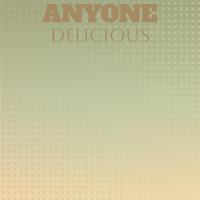 Anyone Delicious