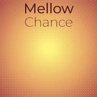 Mellow Chance