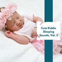 Cute Kiddie Sleeping Sounds, Vol. 3