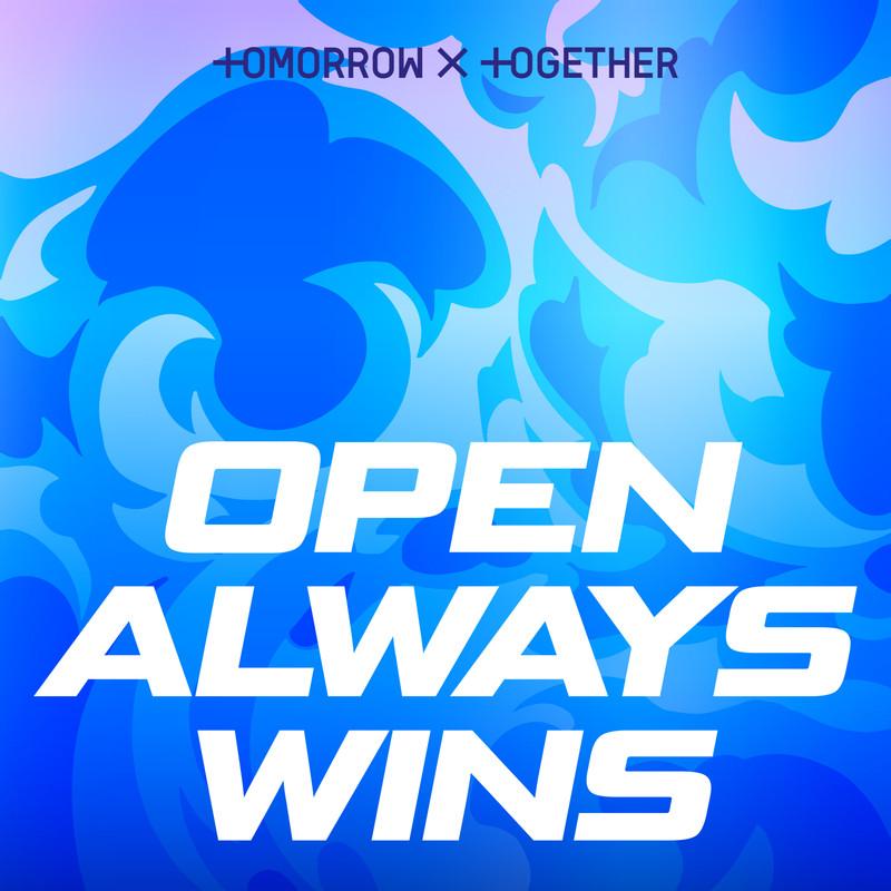TOMORROW X TOGETHER-《Open Always Wins》