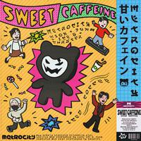 Sweet Caffeine (feat. Metrocity & Xion.)