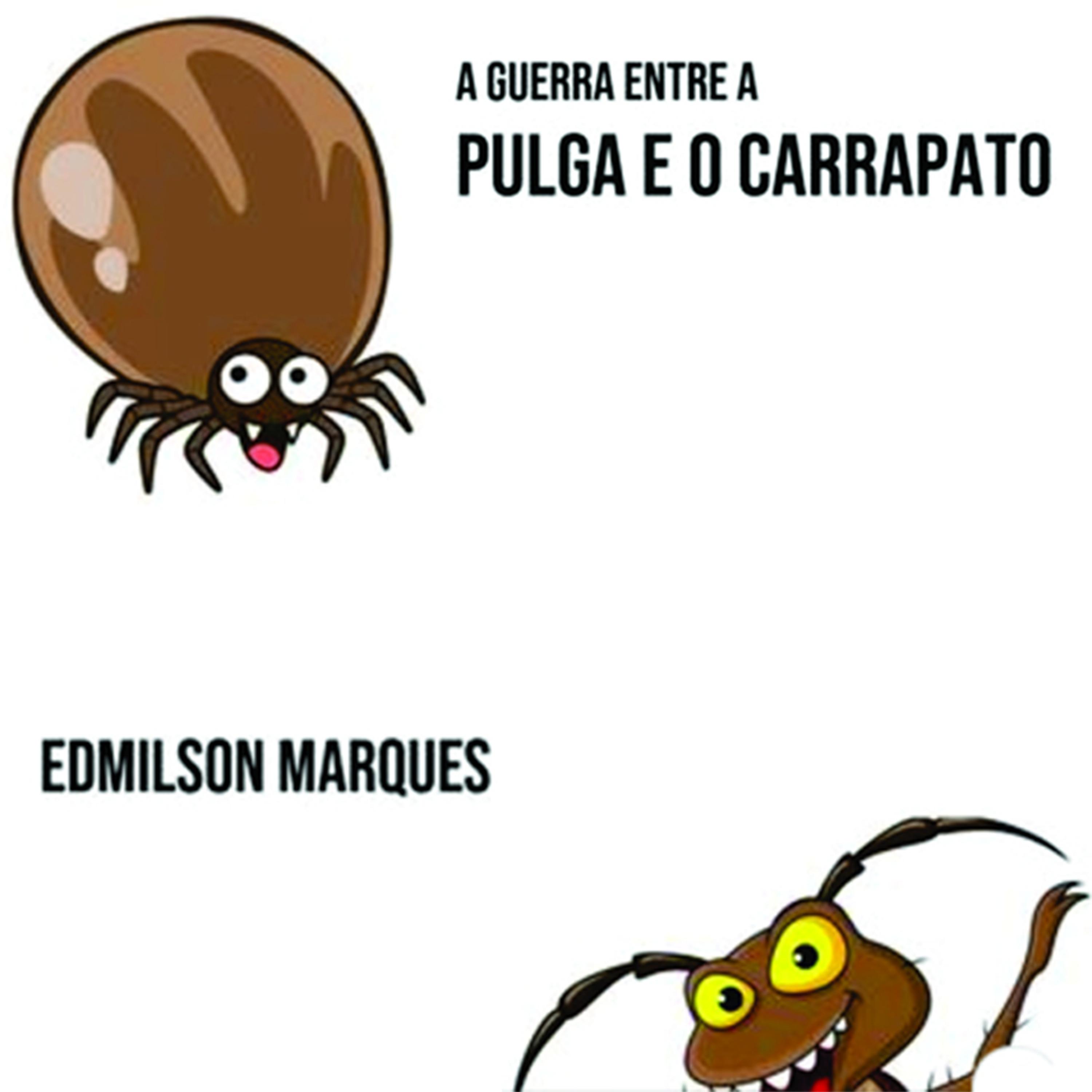 A Guerra Entre a Pulga e o Carrapato
