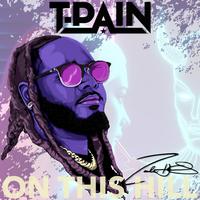 ON THIS HILL (feat. T-PAIN) [KASM VERSION]