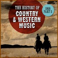 The History Country & Western Music: 1958, Part 2