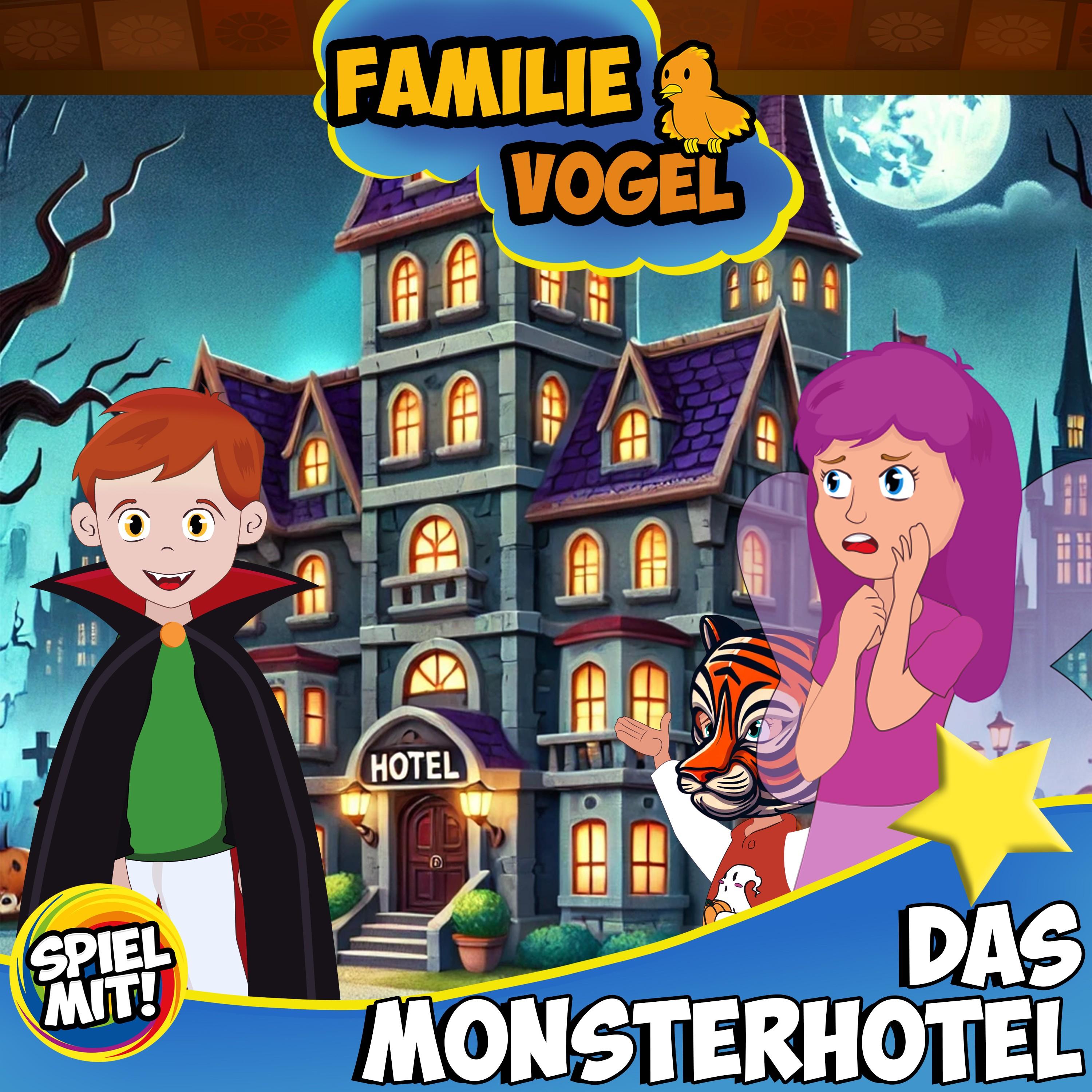 spiel mit mir ein spiel Kapitel 04: Das Monsterhotel - Familie Vogel/Spiel mit mir - 单曲 - 网易云音乐