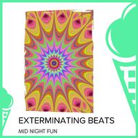 Exterminating Beats - Mid Night Fun