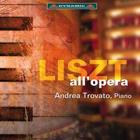 LISZT, F.: Piano Music (All'Opera: Paraphrases and Transcriptions) (Trovato)