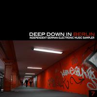 Deep Down in Berlin 7 - Independent German Electronic Music Sampler