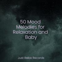 50 Mood Melodies for Relaxation and Baby