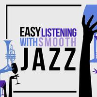 Easy Listening with Smooth Jazz