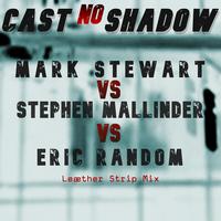 Cast No Shadow (Leæther Strip Mix)