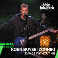 Dance Without Me (Live - uit Liefde Voor Muziek)