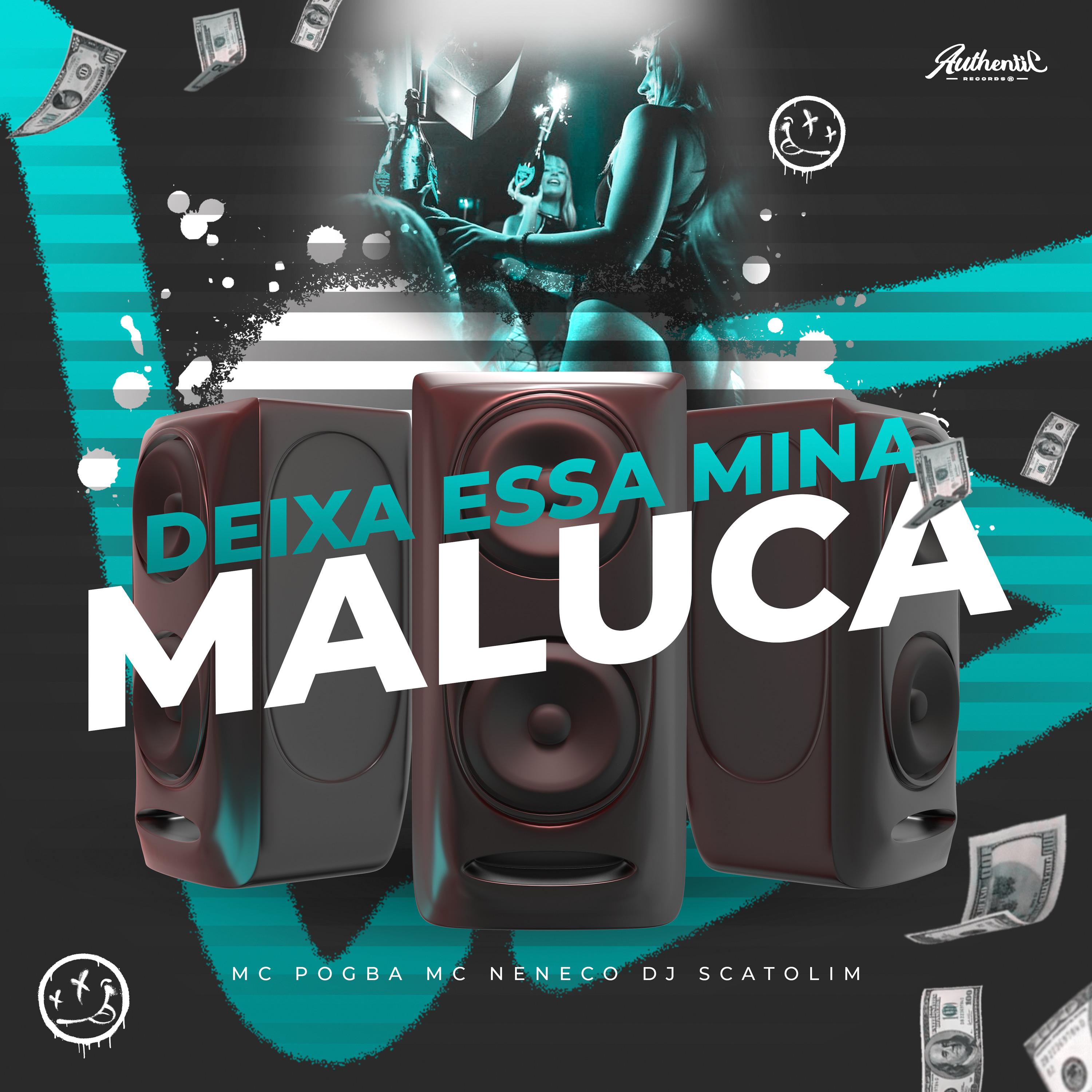 Deixa Essa Mina Maluca