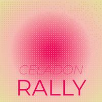 Celadon Rally