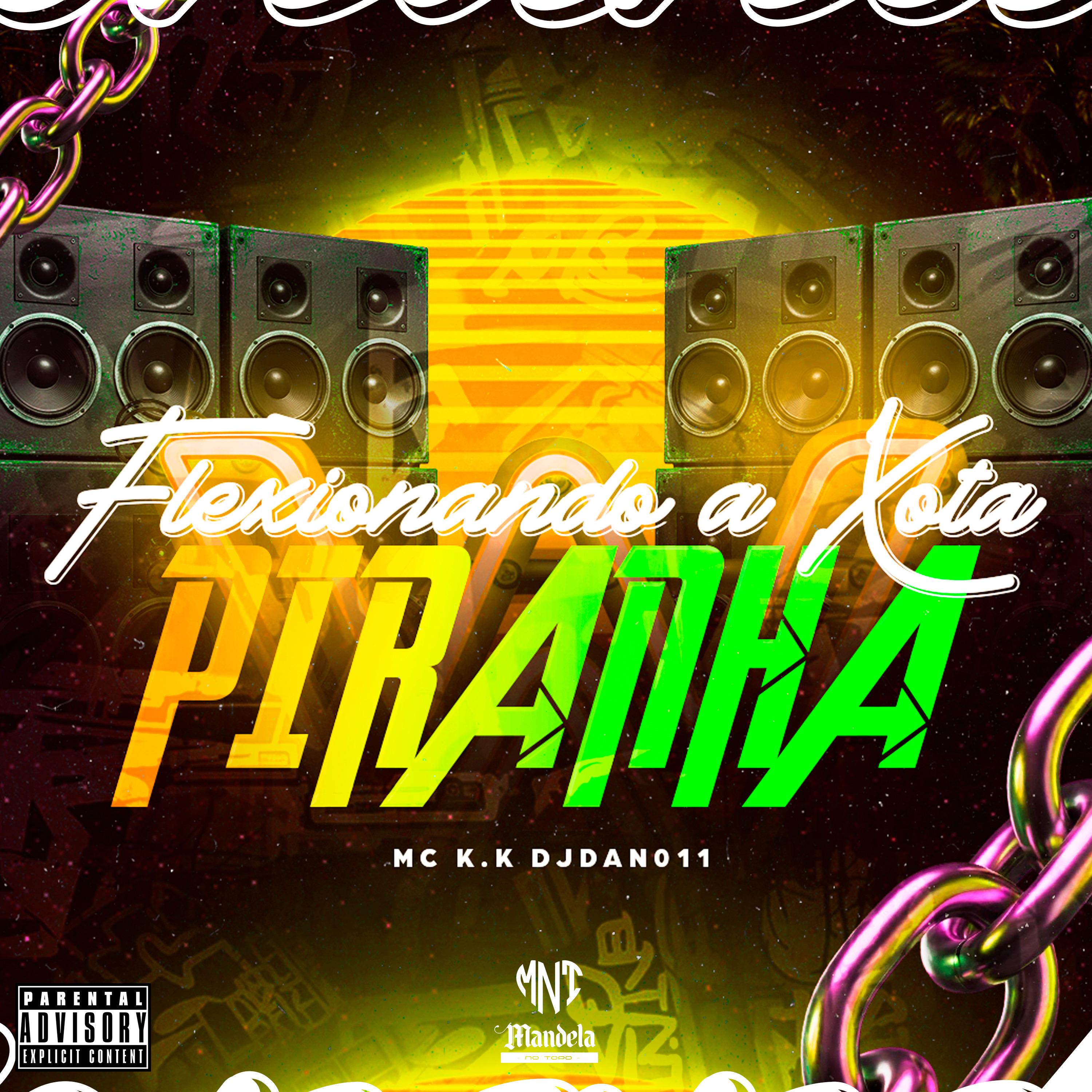 Flexionando a Xota Piranha