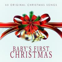 Baby's First Christmas - 50 Original Christmas Songs