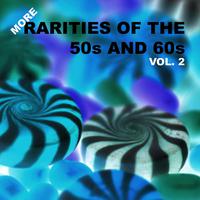 More Rarities of the 50s and 60s, Vol. 2