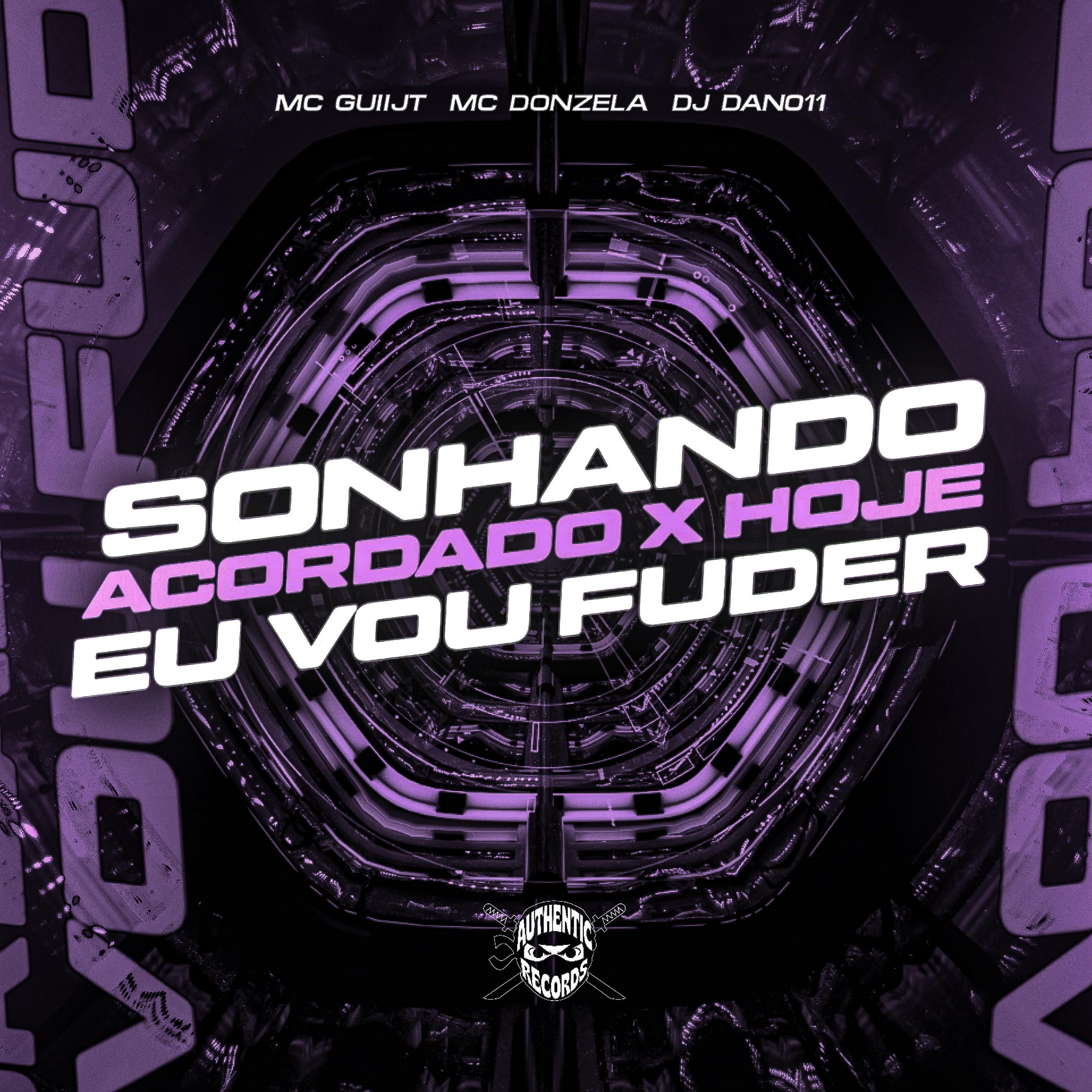 Sonhando Acordado X Hoje Eu Vou Fuder