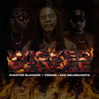 Wicked People / Gente Mala (feat. Everton Blender & Tomasi)