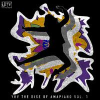 YHV The Rise Of Amapiano Vol. 1