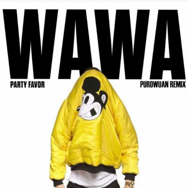 Party Favor WAWA (PuroWuan Remix) IT'S A TRAP & TWERK! 电台节目 网易云音乐
