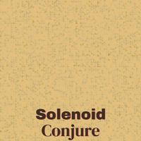 Solenoid Conjure