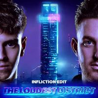 The Loudest District (Infliction Edit)