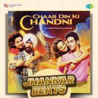 Chaar Din Ki Chandni - Jhankar Beats