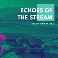 Echoes of the Stream: Tibetan Bowls at 432 Hz