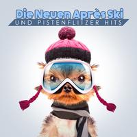 Die neuen Après Ski und Pistenflitzer Hits