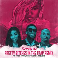 Pretty *****es In The Trap (Extended Remix) [feat. Gucci Mane, Tokyo Jetz & Trouble]