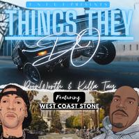 THINGS THEY DO (feat. KILLA TAY & WEST COAST STONE)